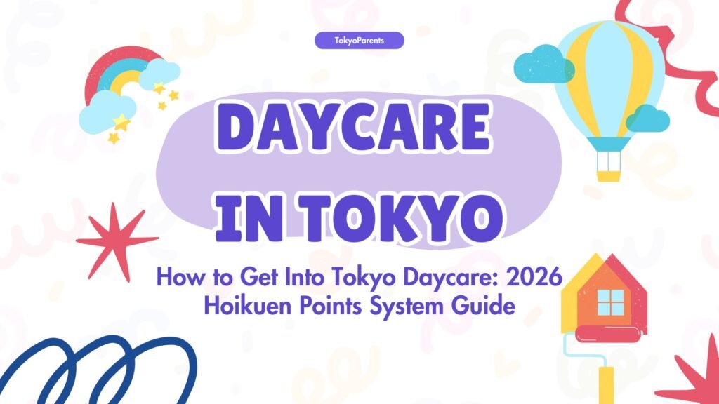 How to Get Into Tokyo Daycare 2026 Hoikuen Points System Guide